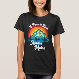 Acadia Maine I Liebe hier Familienreise Camping T-Shirt