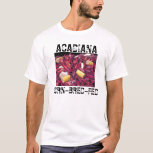 Acadiana Geboren-Züchten-Fütterte Panzerkrebs-Fo T-Shirt