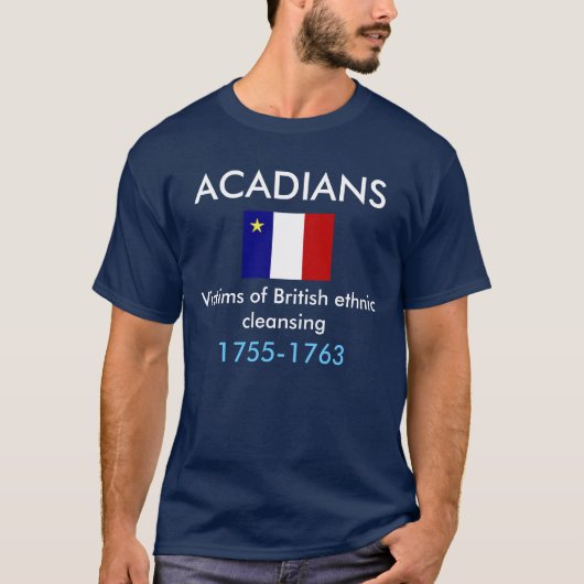 Acadians, Opfer der britischen ethnischer T-Shirt (Vorderseite)