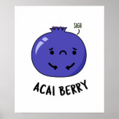 Acai Berry Funny Fruit Pun Poster (Vorne)