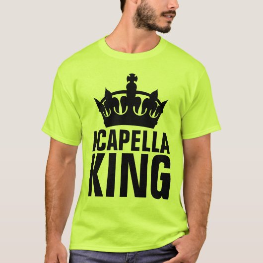 ACAPELLA KING T - SHIRT (Vorderseite)
