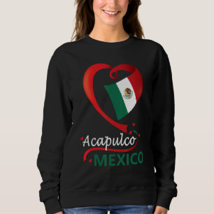 Acapulco Guerrero Mexico Herzenflagge Mexicana Cor Sweatshirt
