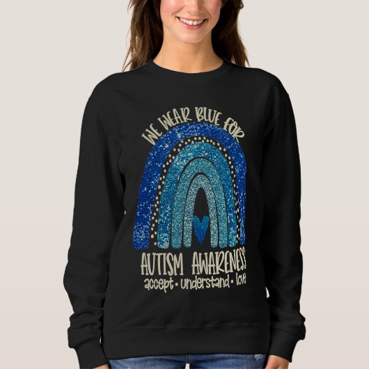 Accept Love Understand We Wear Blue Autism Awarene Sweatshirt (Vorderseite)