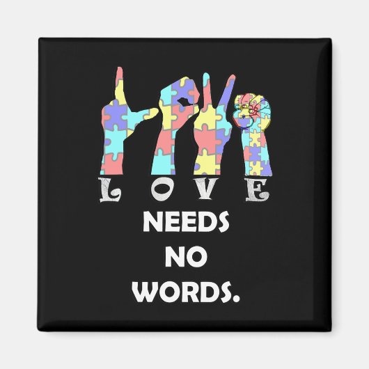 Acceptance Quote Asl Love Needs No Words Magnet (Vorne)
