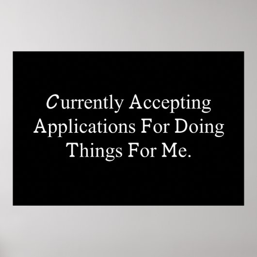 Accepting Applications Funny Help Me Do Things Poster (Vorne)