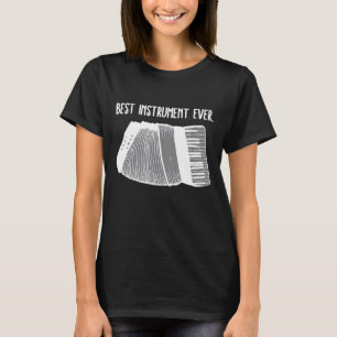 Accordion Best Instrument je für Accordion Playa T-Shirt