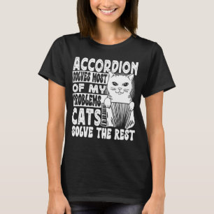 Accordion löst die meisten Probleme, die Katzen lö T-Shirt