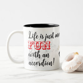 Accordion Mug Life is Just More FUN With Accordion Zweifarbige Tasse