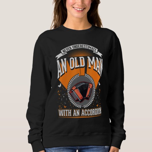 Accordion Old Man Hand Organ Grandpa Accordionist_ Sweatshirt (Vorderseite)