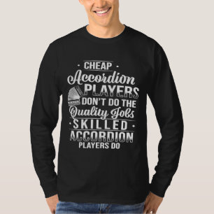 Accordion Player Bilap Quality Accordionist T-Shirt