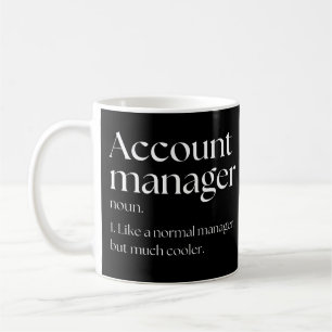 Account Manager wie ein normaler Manager, aber Coo Kaffeetasse