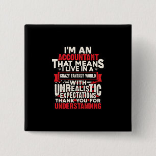 Accountant Gift   I Am An Accountant Button