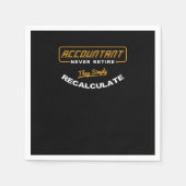Accountant Never Retire They Simply Recalculate Ve Serviette (Vorderseite)