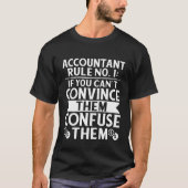 Accountant Rule No 1 Confuse Them T-Shirt (Vorderseite)