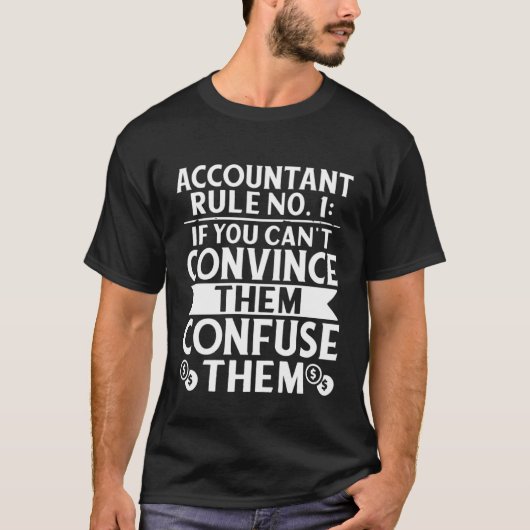Accountant Rule No 1 Confuse Them T-Shirt (Vorderseite)