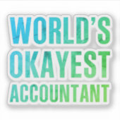 Accountant World's Okayest Novelty Aufkleber (Vorderseite)