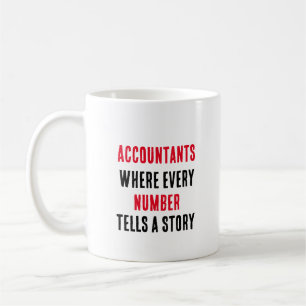 Accountants Wo jede Zahl eine Geschichte erzählt Kaffeetasse