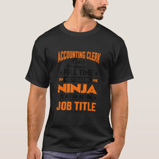 Accounting Only Because Full Time Multitasking Nin T-Shirt (Vorderseite)
