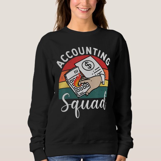 Accounting Squad For Auditors Work In Offices Sweatshirt (Vorderseite)