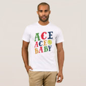 Ace Ace Baby T - Shirt (Vorne ganz)