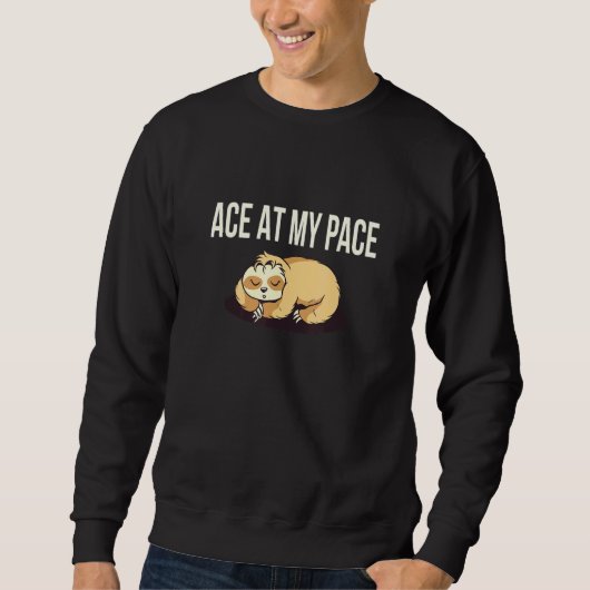 Ace an meinem Pace Sloth Inspiration Sloth Sweatshirt (Vorderseite)