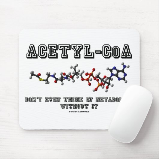 Acetyl-CoA denken nicht einmal an den Stoffwechsel Mousepad (Mit Mouse)