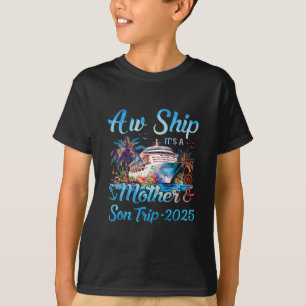 Ach du Schiff! Es ist eine Mutter-und-Sohn-Reise 2 T-Shirt