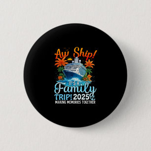 Ach, es ist ein Familientrip 2025 Sommer passende  Button