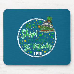 Ach, es ist ein Sankt-Patrick-Kreuzfahrt-Familient Mousepad