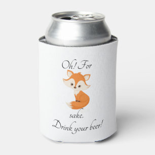 Ach für Fox Sake trinken Sie Ihr Bier Dosenkühler