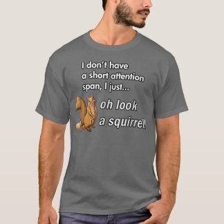Ach schau mal einen Eichhörnchen Funny ADHD Animal T-Shirt