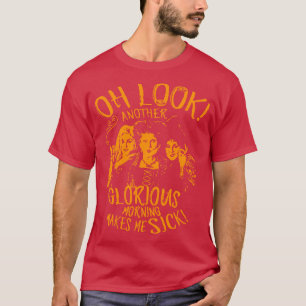 Ach schau noch ein glorreicher Morgen macht mich k T-Shirt