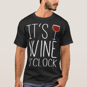Ach, schauen Sie seine Weinuhr Zeit für ein Glas W T-Shirt