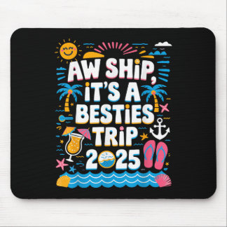 Ach Schiff Es Ist Ein Besties-Trip 2025 Kreuzfahrt Mousepad