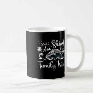 Ach Schiff Es Ist Ein Familientrip 2025 Kreuzfahrt Kaffeetasse