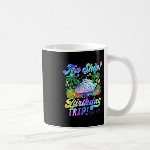 Ach Schiff Es Ist Ein Geburtstags-Trip 2026 Famili Kaffeetasse