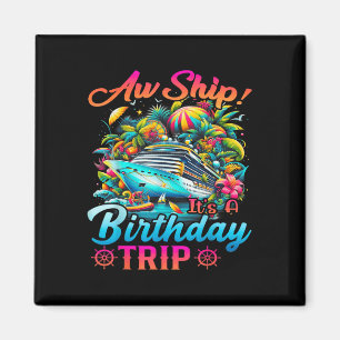 Ach Schiff Es Ist Ein Geburtstags-Trip Geburtstags Magnet