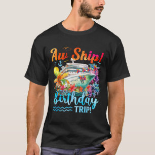 Ach Schiff Es Ist Ein Geburtstagsausflug 2025 Fami T-Shirt