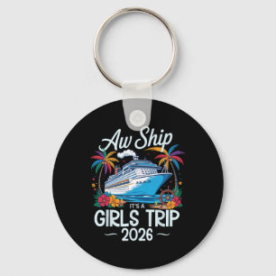 Ach Schiff, es ist ein Mädchen-Trip 2026 passendes Schlüsselanhänger