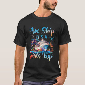 Ach Schiff Es Ist Ein Mädchen-Trip Lustige Kreuzfa T-Shirt