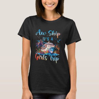 Ach Schiff Es Ist Ein Mädchen-Trip Lustige Kreuzfa T-Shirt