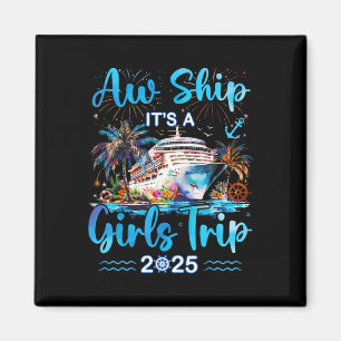 Ach Schiff, es ist ein Mädelsausflug 2025 Kreuzfah Magnet