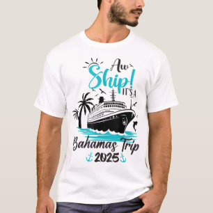 Ach, schiff es ist eine Bahamas-Reise 2025 Familie T-Shirt