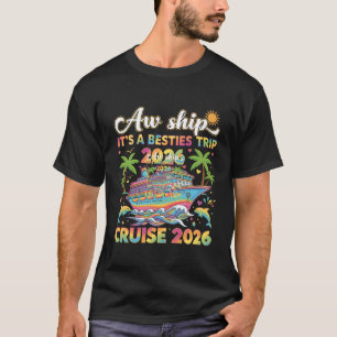 Ach, Schiff es ist eine beste Freundinnen Reise Kr T-Shirt