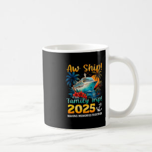 Ach Schiff, es ist eine Familienreise 2025 Kreuzfa Kaffeetasse