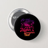 Ach, schiff es ist eine Mutter-Tochter-Reise 2025  Button (Vorne & Hinten)