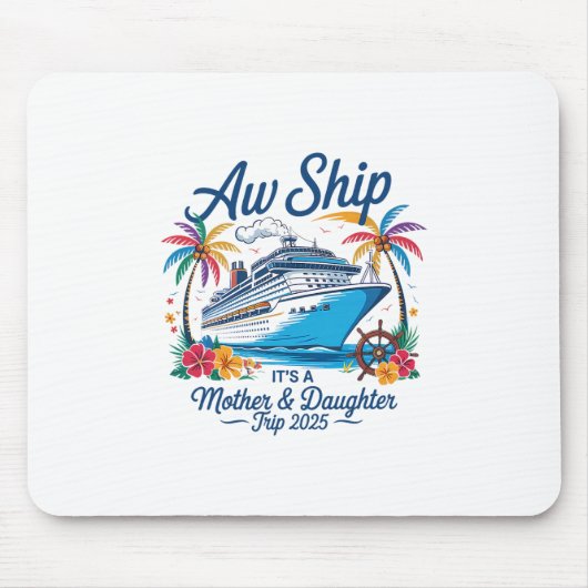 Ach Schiff Es Ist Eine Mutter-Tochter-Reise Kreuzf Mousepad (Vorne)
