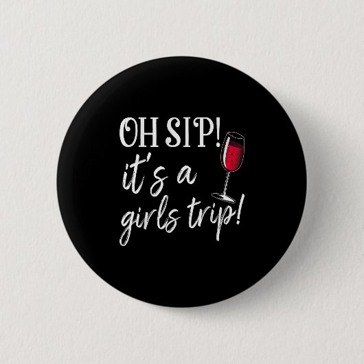 Ach, Sip a Girls Trip Fun Party Funny Button (Vorderseite)