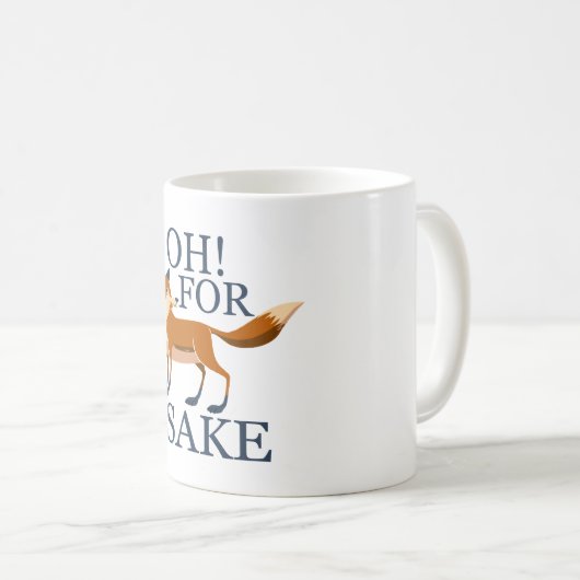 Ach um des Fuchs willen Kaffeetasse (VorderseiteRechts)