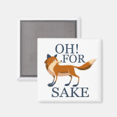 Ach um des Fuchs willen Magnet (Vorderseite/Rückseite)